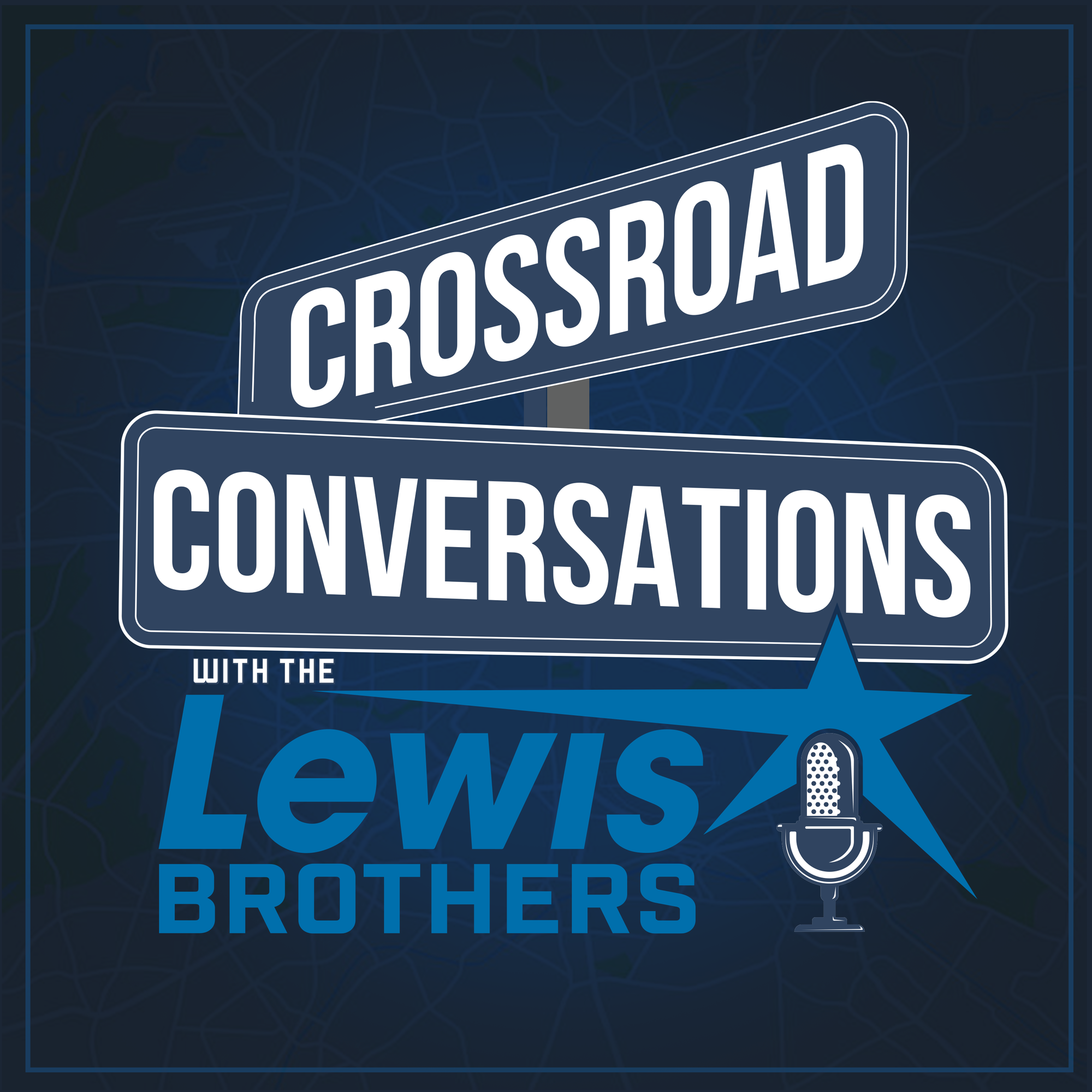 The Crossroad Conversations Podcast hosted by The Lewis Brothers